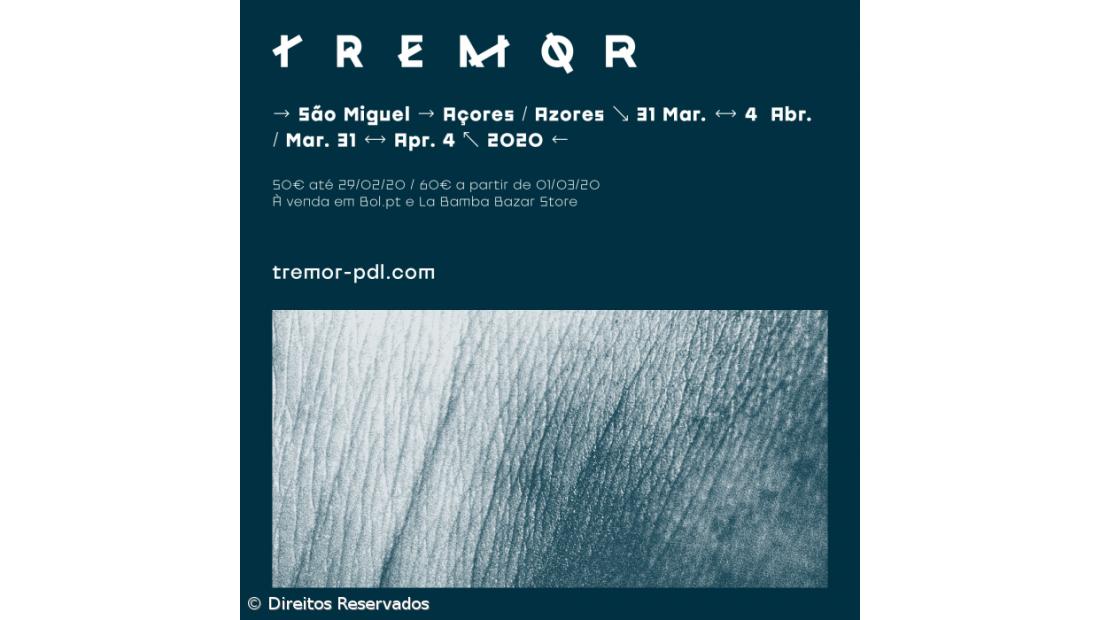 Edição de 2020 do festival Tremor decorre entre 31 de março e 04 de abril